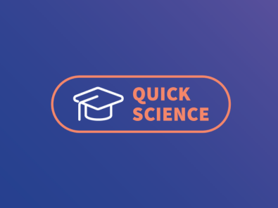 Check out our Quick Science videos for research insights